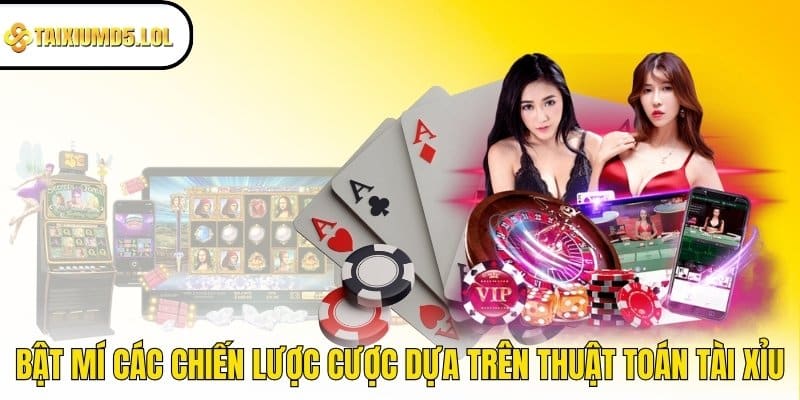 Bật mí các chiến lược cược dựa trên thuật toán tài xỉu