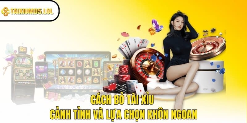 cách bỏ tài xỉu