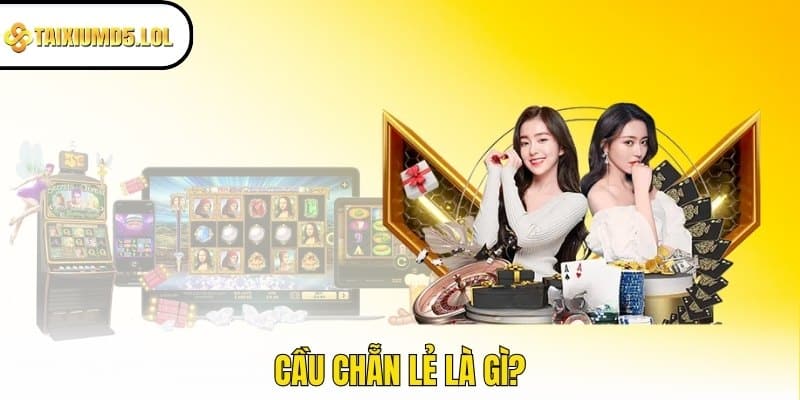 Cầu chẵn lẻ là gì?