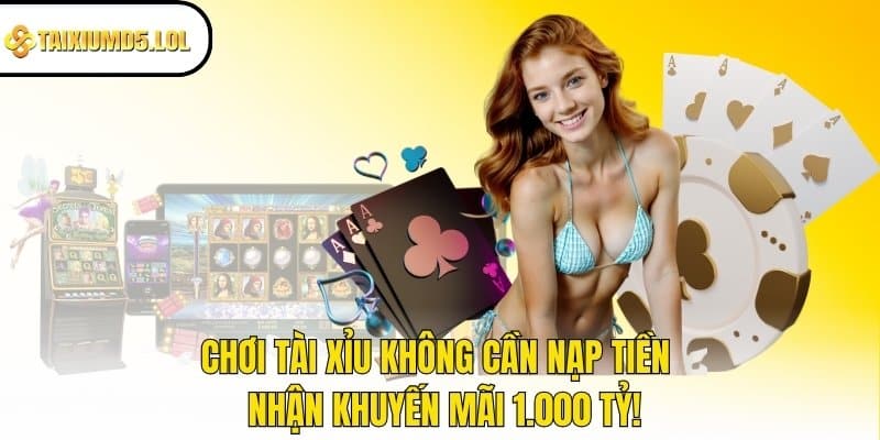 Tài Xỉu không cần nạp tiền