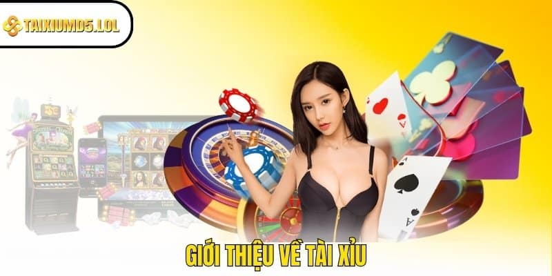 Giới thiệu về Tài Xỉu