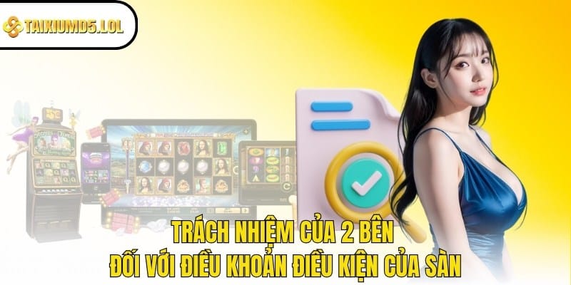 Trách nhiệm của 2 bên đối với điều khoản điều kiện của sàn