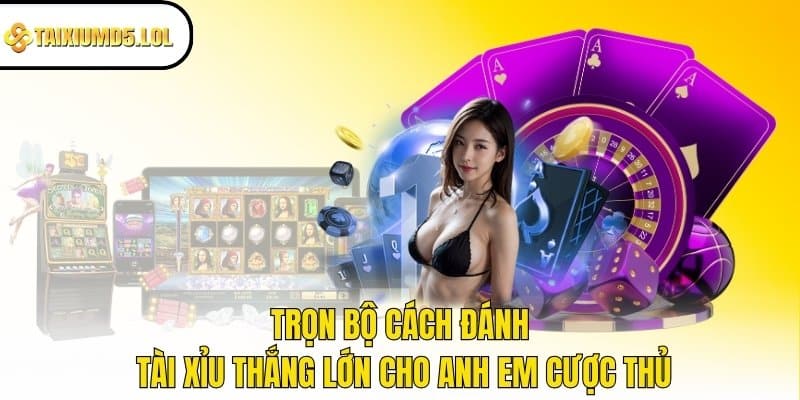 cách đánh Tài Xỉu