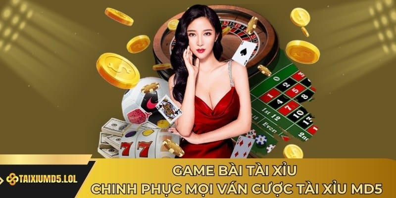 Game Bài Tài Xỉu - Bí Quyết Chinh Phục Mọi Ván Cược Tài Xỉu MD5