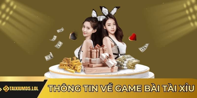 Thông tin về game bài tài xỉu